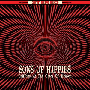 SONS OF HIPPIES GRIFFONS AT THE GATES OF HEAVE CD