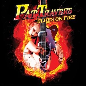 PAT TRAVERS BLUES ON FIRE CD