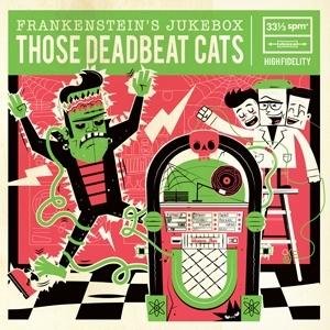 Those Deadbeat Cats - Frankenstein's Jukebox 1CD