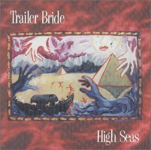 Trailer Bride - High Seas 1CD