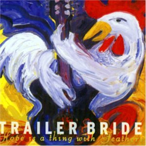 Trailer Bride - Hope Is A Thing With Feathers 1CD