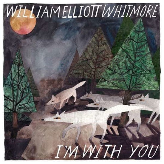 William Elliott Whitmore - Im With You 1CD