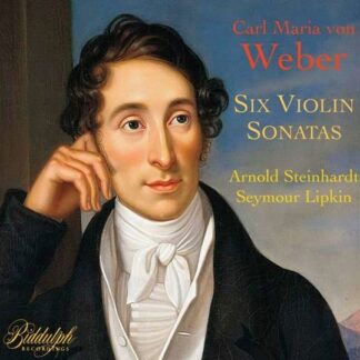 Arnold Steinhardt; Seymour Lipkin - Weber: Six Violin Sonatas 1CD