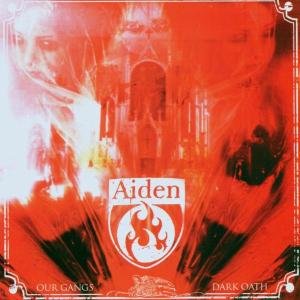 Aiden - Our Gangs Dark Oath 1CD
