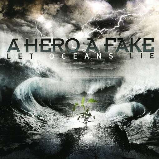 Hero a Fake - Let Oceans Lie 1CD