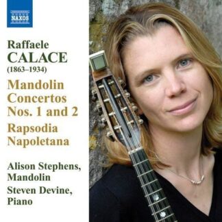Calace / Stephens / Devine - Concertos 1 & 2 for Mandolin & Piano 1CD