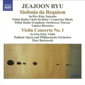 Ryu / Kim / Podlasie Opera Phil Orch / Borkowski - Sinfonia Da Requiem / Violin Concerto No 1 1CD