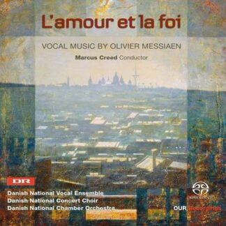 Messiaen / Danish National Vocal Ensemble / Bloch - L'amour et La Foi - Vocal Music 1CD