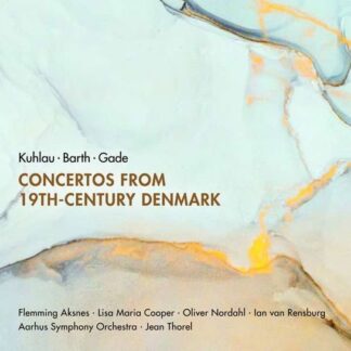 Barth / Aksnes / Thorel - Concertos 19th C Denmark 1CD