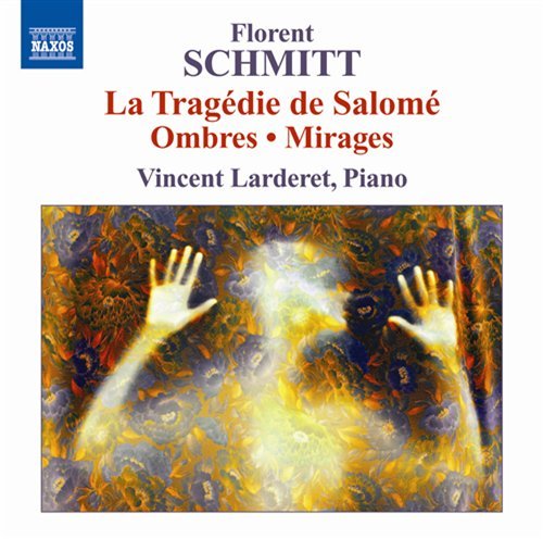 Schmitt / Larderet - Piano Music: Ombres Mirages Tragedie De Salome 1CD