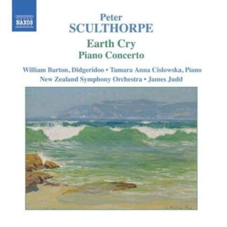 BARTONCISLOWSKANZSOJUDD Sculthorpeearth Cry Piano Concerto CD