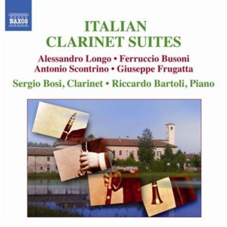 Longo / Busoni / Frugatta / Bosi / Bartoli - Italian Clarinet Suites 1CD