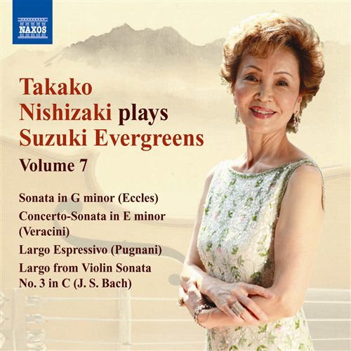Nishizaki / Eccles / Veracini / Pugnani / Dennis - Nishizaki Plays Suzuki Evergreens 7: Violin Sonata 1CD