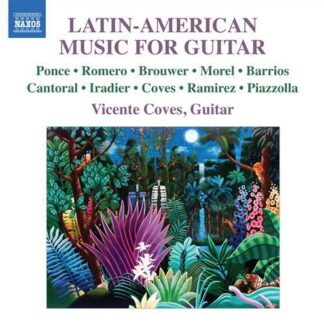 Vicente Coves - Latin American Music For Guitar 1CD