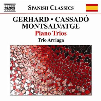 Montsalvatge / Gerhard / Cassado / Trio Arriaga - Piano Trios 1CD