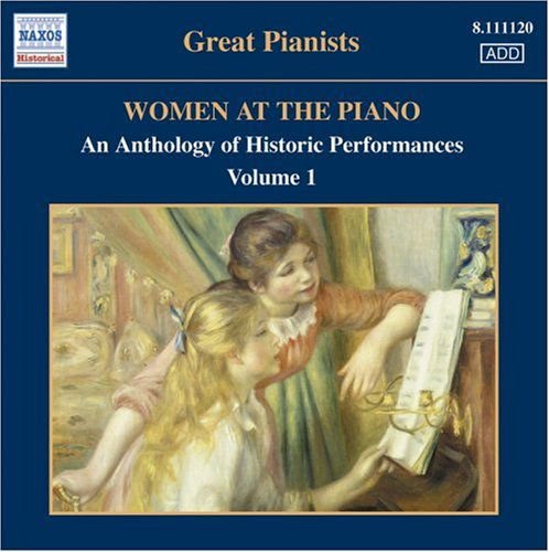 Barentzen, Aline Isabelle van / Behrend, Jeanne / Biro, Sari / Bourne, Una Mabel / Boynet, Emma / Casadesus, Gaby / Cohen, Harriet / Darré, Jeanne-Marie / Descaves, Lucette / Hess, Myra / Jonas, Maryla / Joyce, Eileen/La Bruchollerie, Monique de/Lev, Ray - Women at the Piano .1 1CD