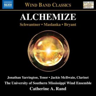 Bryant / Maslanka / Schwantner - Alchemize 1CD