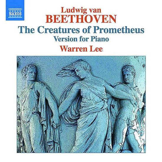 Warren Lee - Ludwig Van Beethoven: The Creatures Of Prometheus (Version For Piano) 1CD