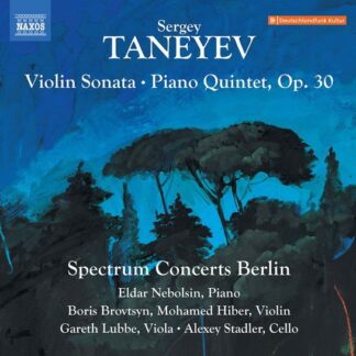 Spectrum Concerts Berlin - Sergey Taneyev: Violin Sonata; Piano Quintet, Op. 30 1CD