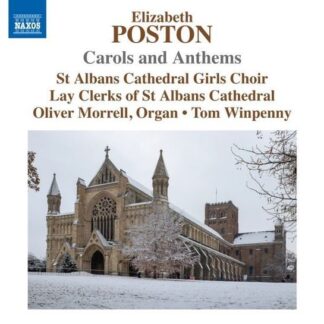 St Albans Cathedral Girls Choir - Elizabeth Poston: Carols and Anthems 1CD