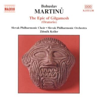 Martinu / Kusnjer / Margita / Vele / Prochazka - Epic of Gilgamesh (Oratorio) 1CD