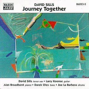 Broadbent, Alan / Koonse, Larry / LaBarbera, Joe / Oles, Darek / Sills, David - SILLS David: Journey Together 1CD