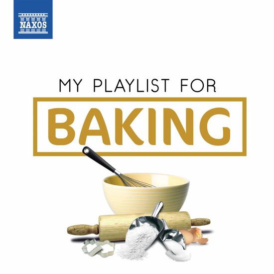 My Playlist For Baking / Various - My Playlist For Baking 1CD