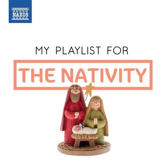 Backhouse, Jeremy / BBC Concert Orchestra / Bloss, Michael / Breiner, Peter / Brion, Keith / Burdick, Owen / Chalmers, Nicholas / Edison, Noel / The Elora Singers / Eteson, Richard / Forbes, Joanna / Ford, Martin / Frith, Benjamin / Hoyt, Ann / Hunt, Dona - Nativity Playlist 1CD