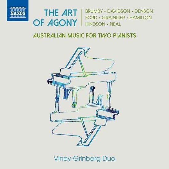 Viney-grinberg Duo - Grainger Davidson Ford Denson Brumby Hamilton Neal Hindson: The Art of Agony - Australian music for two pianists 1CD