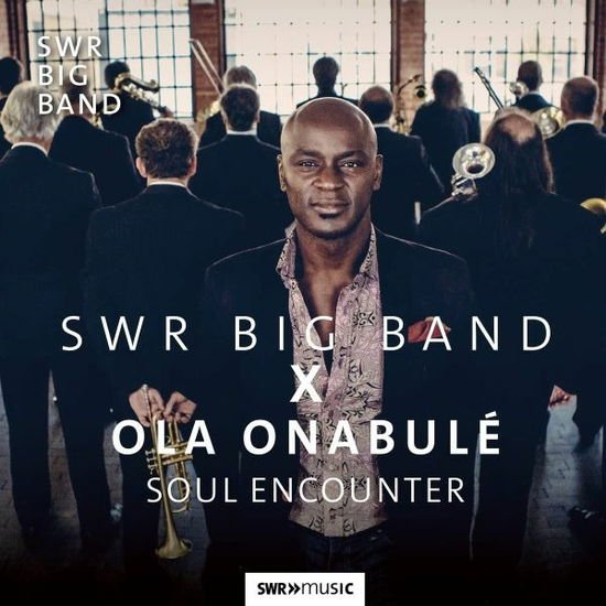 Schöpfer / Wagenleiter / Graf / Barnikel - SWR Big Band X Ola Onabulé - Soul Encounter 1CD