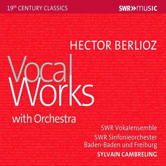 Aikin, Laura / Cambreling, Sylvain / Holscher, Florian / Poulson, Lani / SWF Sinfonieorchester des Südwestfunks Baden-Baden and Freiburg / SWR Vokalensemble / Yudenkov, Alexander - Hector Berlioz: Vocal Works 1CD