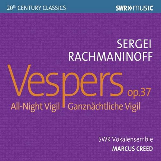 Swr Vokalensemble / Creed - Sergei Rachmaninov: Vespers. Op. 37 / All-Night Vigil 1CD
