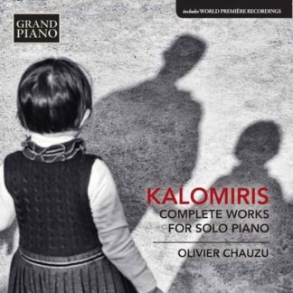 OLIVIER CHAUZU KALOMIRISCOMP. PIANO WORKS CD