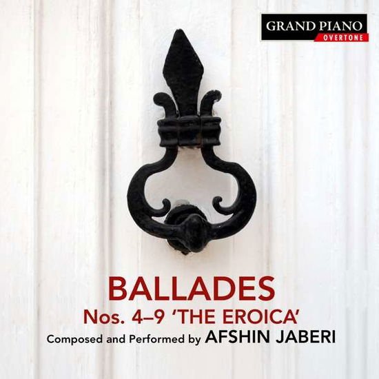 Afshin Jaberi - Afshin Jaberi: Ballades Nos. 4-9 The Eroica 1CD