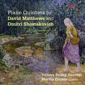 Matthews / Villiers String Quartet - Shostakovich & Matthews: Piano Quintets 1CD