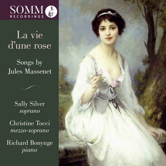Massenet / Silver / Bonynge - Vie D'une Rose 1CD