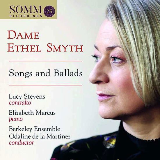Stevens / Marcus / Martinez - Dame Ethel Smyth: Songs and Ballads 1CD