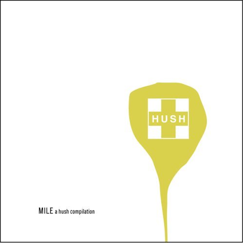 Mile: a Hush Compilation / Various - Mile: A Hush Compilation 1CD