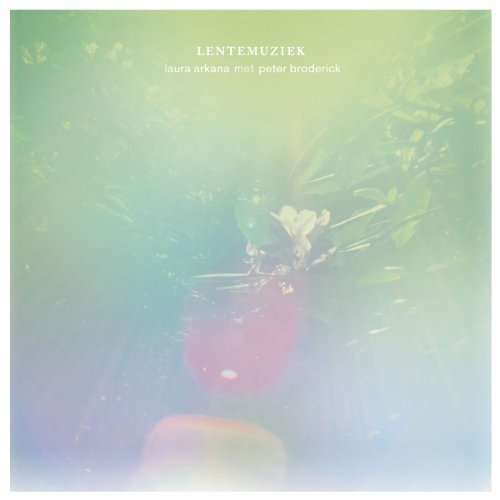 Laura Arkana Met Peter Broderick - Lentemuziek 1CD