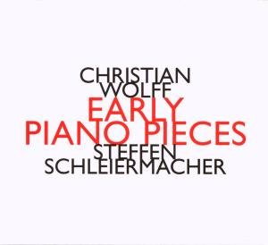 Steffen Schleiermacher - Christian Wolff: Early Piano Pieces 1CD