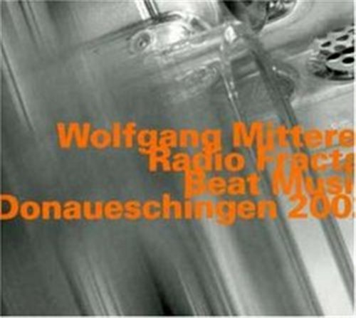 Wolfgang Mitterer - Radio Fractal: Beat Music 2CD