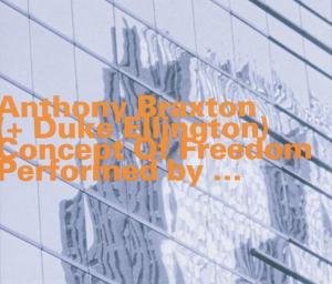 Anthony Braxton - Concept of Freedom 1CD