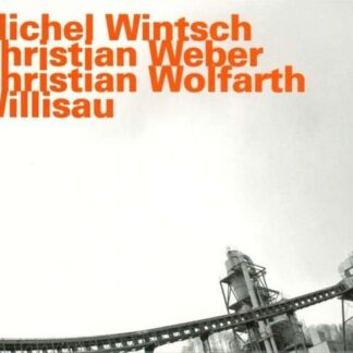 Michel Wintsch / Christian Weber / Christian Wolfarth - Willisau 1CD