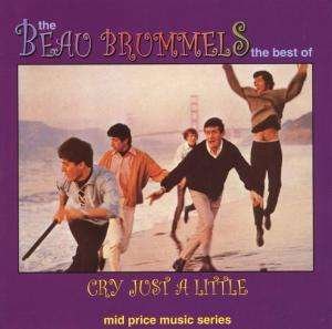 BEAU BRUMMELS Cry Just A Little: The Best Of CD
