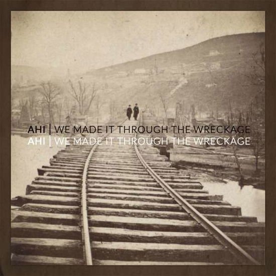Ahi - We Made It Through the Wreckage 1CD