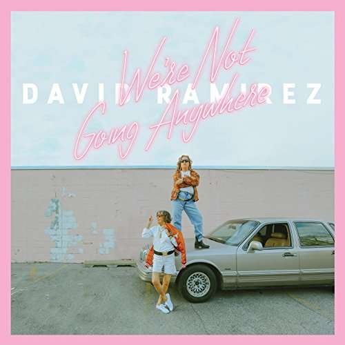 David Ramirez - We're Not Going Anywhere 1CD