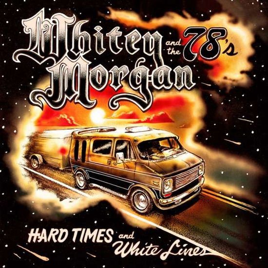 Whitey Morgan - Hard Times & White Lines 1CD