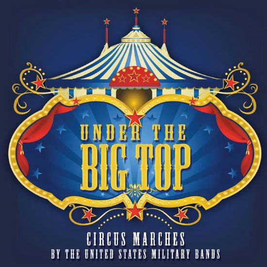 Fucik / Presidents Own United States Marine Band - Under the Big Top 1CD