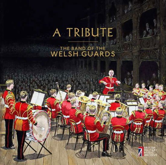 Band of the Welsh Guards / Chandler, Thomas / Harris, Andrew / Lloyd, David / Welsh Guards Dance Orchestra - A Tribute 2CD