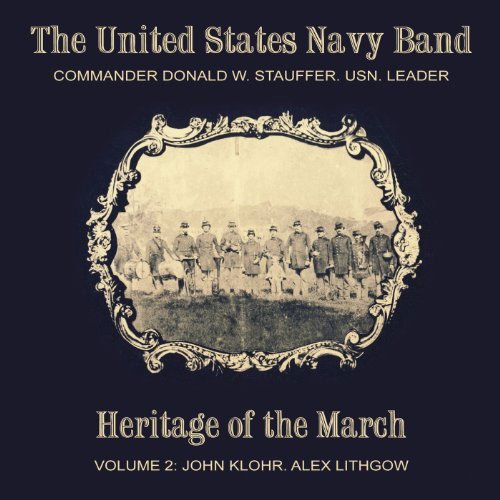 Klohr / United States Navy Band / Stauffer - Heritage of the March 2 1CD